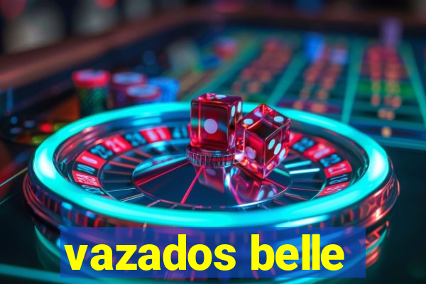 vazados belle